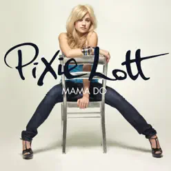 Mama do (Uh Oh, Uh Oh) [Amazon Version] - Single - Pixie Lott