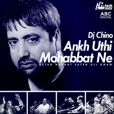Ankh Uthi Mohabbat Ne (feat. DJ Chino) - Single - Nusrat Fateh Ali Khan Ankh Uthi Mohabbat Ne (feat. DJ Chino) - Single - Nusrat Fateh Ali Khan