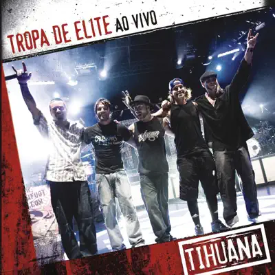 Tropa de Elite Ao Vivo - Tihuana