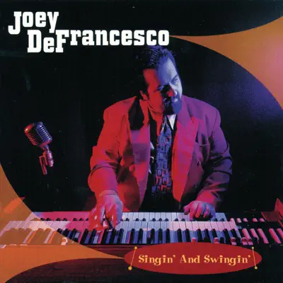 Singin' and Swingin' - Joey DeFrancesco