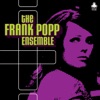 The Frank Popp Ensemble & Frank Popp Ensemble - You've Been Gone Too Long