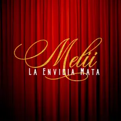 La Envidia Mata - Single by Melii album reviews, ratings, credits