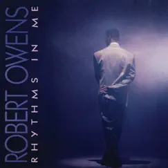 Rhythms In Me by Robert Owens album reviews, ratings, credits