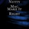 Make It Right (feat. Ya Boy Mo) - Nutty Mac lyrics