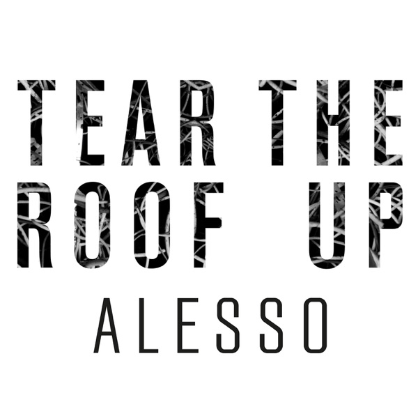 Tear the Roof Up - Single - Alesso