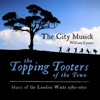 The Topping Tooters of the Town (Music of the London Waits 1580 - 1650)