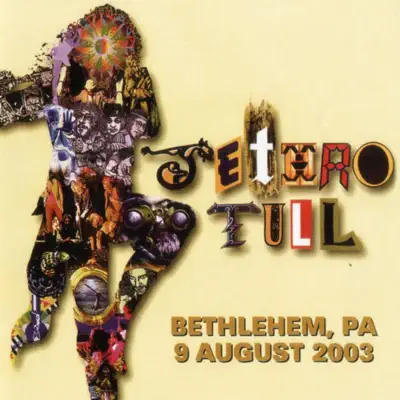 Songs from Bethlehem (Live at Bethlehem, PA, 9/8/2003) [Audio Version] - Jethro Tull