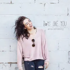 Boys Like You (Acoustic) - Single by Anna Clendening album reviews, ratings, credits