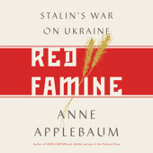 Red Famine: Stalin's War on Ukraine (Unabridged) - Anne Applebaum Cover Art