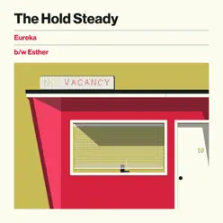 Eureka b/w Esther - Single - The Hold Steady Eureka b/w Esther - Single - The Hold Steady