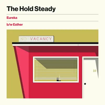 Eureka b/w Esther - Single - The Hold Steady