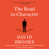 The Road to Character (Unabridged) - David Brooks