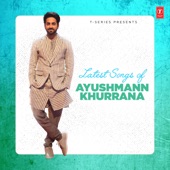 Latest Songs of Ayushmann Khurrana artwork