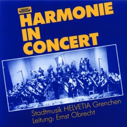 Stadtmusik HELVETIA Grenchen & Ernst Obrecht - In Treue fest - Marsch