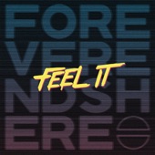 Forever Ends Here - Feel It