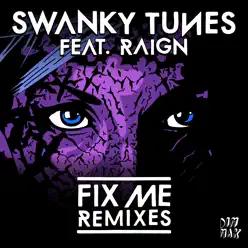 Fix Me (feat. Raign) [Remixes] - Single - Swanky Tunes
