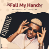 Fall My Hand - Chinaz