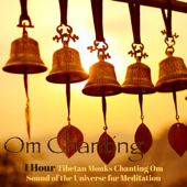 Om Chanting – 1 Hour Tibetan Monks Chanting Om Sound of the Universe for Meditation (feat. Meditation Relax Club) - Tibetan Singing Bells Monks