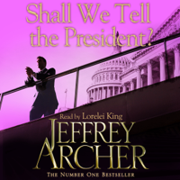 Jeffrey Archer - Shall We Tell the President? artwork