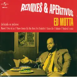 Remixes & Aperitivos - Ed Motta