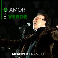 O Amor É Verde - Single - Moacyr Franco
