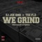 We Grind (feat. Tee Flii) - Gi Joe OMG lyrics