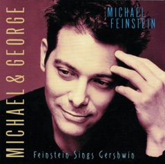 Michael & George: Feinstein Sings Gershwin