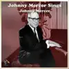 Johnny Mercer Sings album lyrics, reviews, download