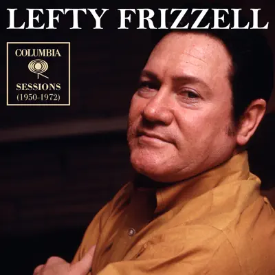 Columbia Sessions (1950-1972) - Lefty Frizzell