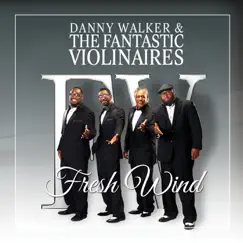 Fresh Wind by Danny Walker & The Fantastic Violinaires album reviews, ratings, credits