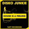 Disko Junkie - House Is a Feeling