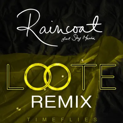 Raincoat (feat. Shy Martin) [Loote Remix] - Single - Timeflies