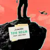 Too High (feat. Dru Bex) - Single album lyrics, reviews, download