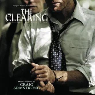 The Clearing (Original Motion Picture Soundtrack) by Craig Armstrong album reviews, ratings, credits