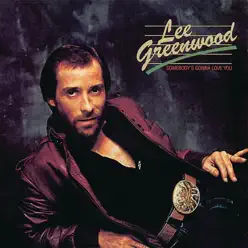 Somebody's Gonna Love You - Lee Greenwood