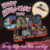 Larry the Cable Guy & Tony Shalhoub - Happy Haul-O-Ween from Cars Land: Spooky Songs from Mater and Luigi artwork