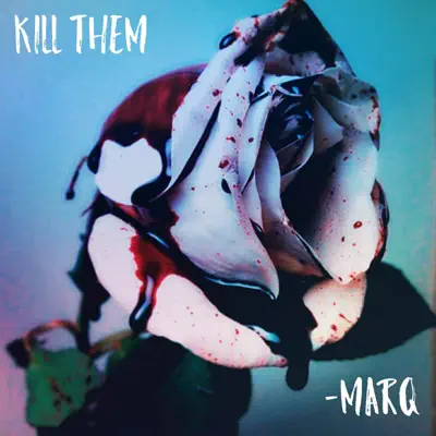 Kill Them - Single - Marq