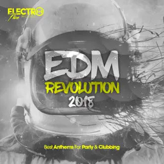 EDM Revolution 2018: Best Anthems for Party & Clubbing by Various Artists album reviews, ratings, credits