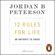 Jordan B. Peterson - 12 Rules for Life: An Antidote to Chaos (Unabridged)