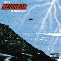 Juicy J - Neighbor (feat. Travis Scott) artwork