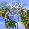 Good Mood Lounge (Chillout Your Mind), 2018