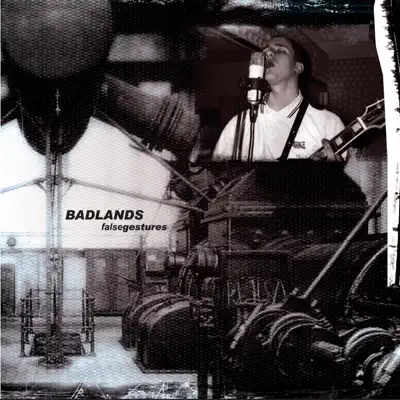 False Gestures - Badlands