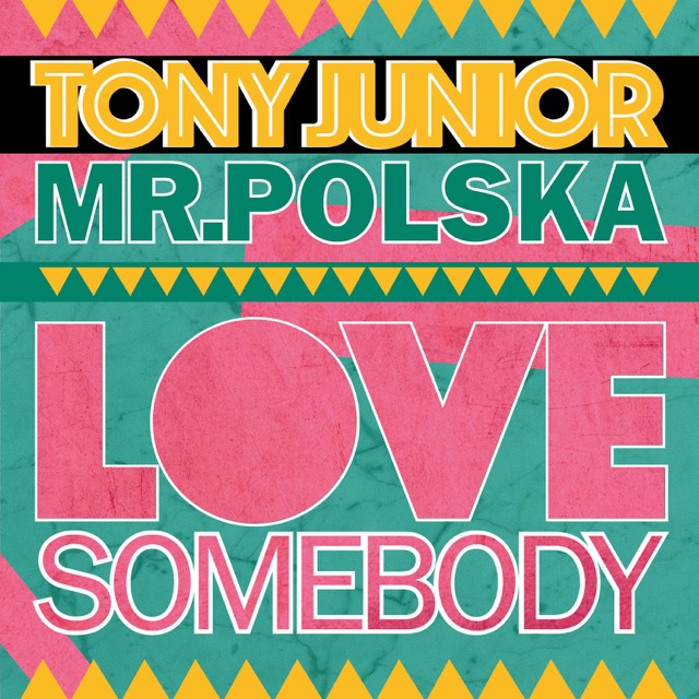 Tony Junior & Mr. Polska - Love Somebody (Radio Edit)