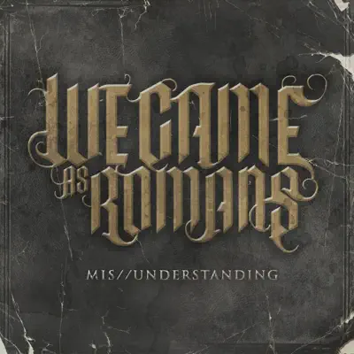 Mis/Understanding - Single - We Came As Romans