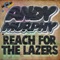 Reach for the Lazers (Silver Sneakerz Remix) - Andy Murphy lyrics