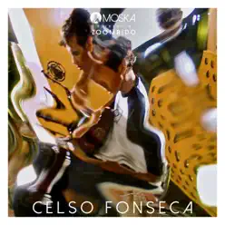 Moska Apresenta Zoombido: Celso Fonseca - Single - Celso Fonseca