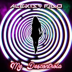 Me Descontrola - Single - Alexis & Fido