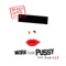 Pussy (feat. Mr. Vegas) [Armsofgandhi Remix] - Brazilian Girls & armsofgandhi lyrics