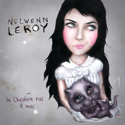 Le Cheshire cat & moi - Nolwenn Leroy
