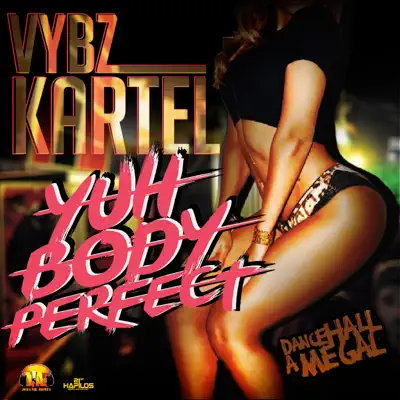 Yuh Body Perfect - Single - Vybz Kartel